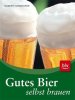 „Gutes Bier selbst brauen“,