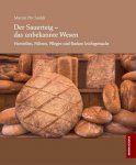 Der Sauerteig - Das unbekannte Wesen