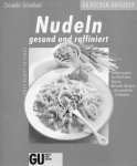 Nudeln gesund und raffiniert