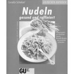 Nudeln gesund und raffiniert