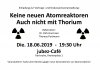 Keine neuen Atomreaktoren! Auch nicht mit Thorium!